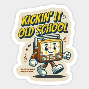 KICKIN IT OLD SCHOOL Sticker